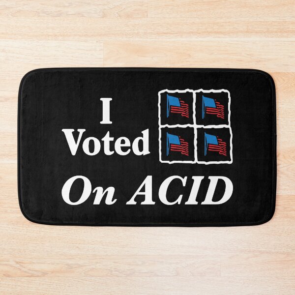 Item preview, I Voted On Acid designed and sold by Big Twelve.