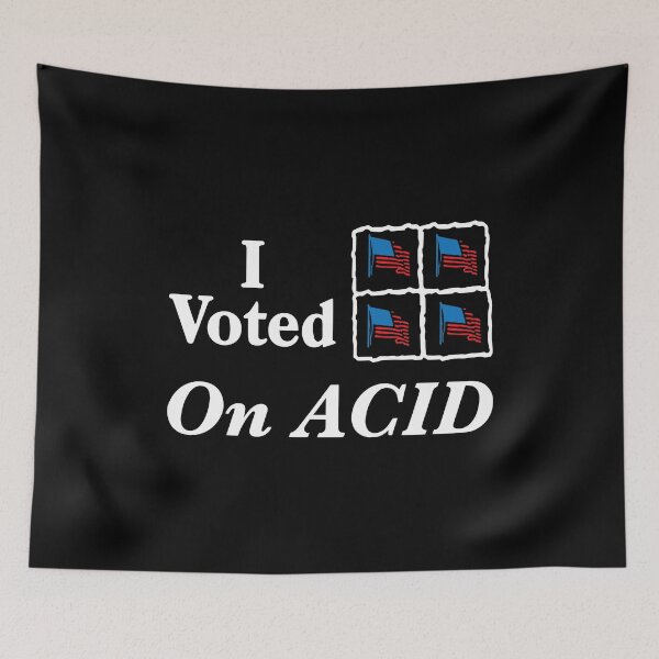 Item preview, I Voted On Acid designed and sold by Big Twelve.