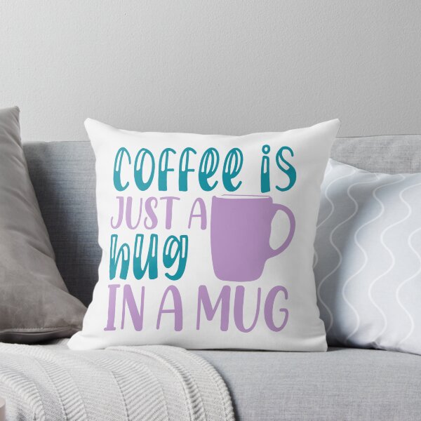 Item preview, Coffee Is Just a Hug in a Mug designed and sold by mrtraz.