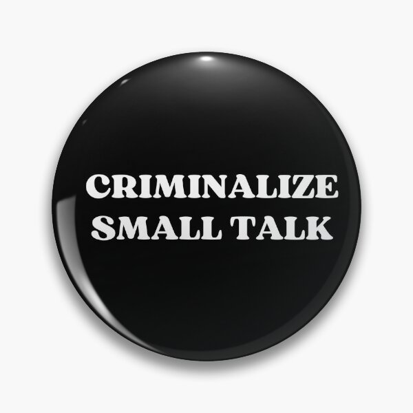 Item preview, Criminalize Small Talk designed and sold by appareltolove.