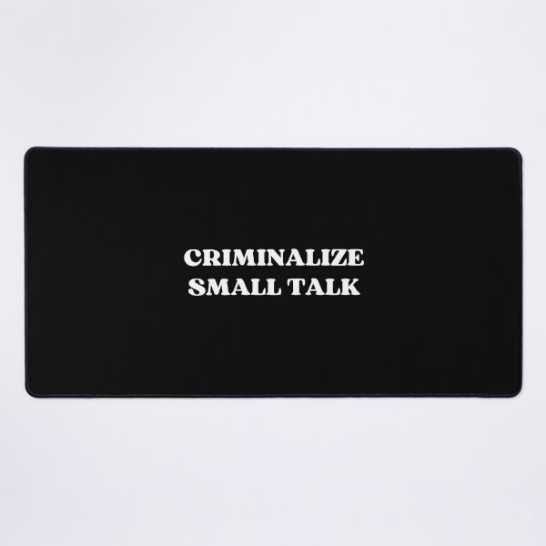 Item preview, Criminalize Small Talk designed and sold by appareltolove.