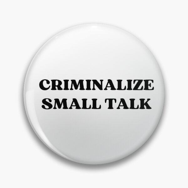 Item preview, Criminalize Small Talk designed and sold by appareltolove.