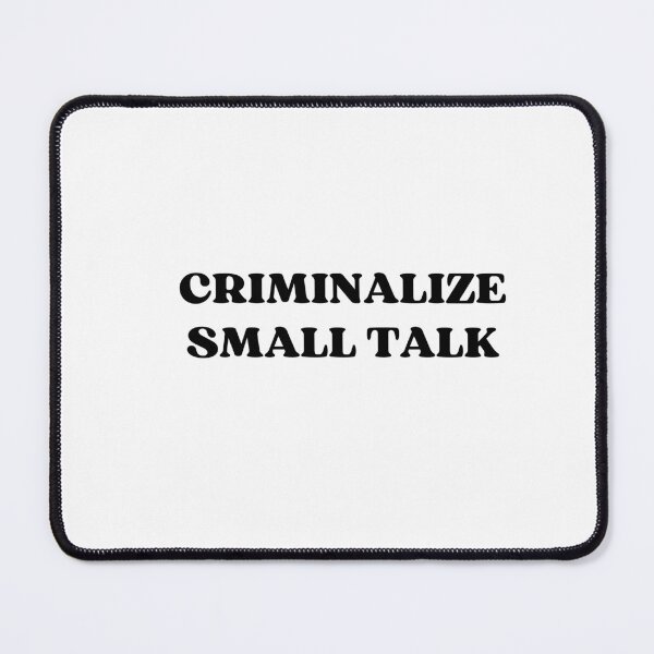 Item preview, Criminalize Small Talk designed and sold by appareltolove.