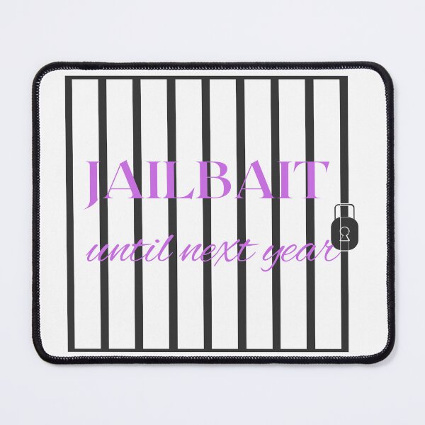 Item preview, Jailbait until Next year 17 years old designed and sold by CreeDesigns723.