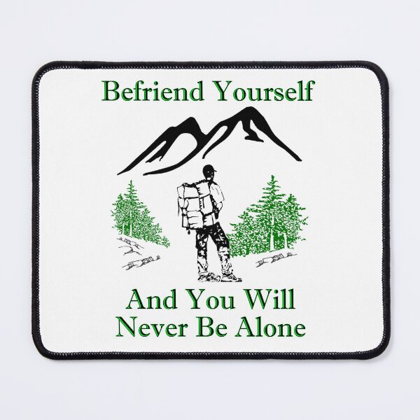 Item preview, Befriend Yourself And You Will Never Be Alone - Backpacking Mountain And Trees Scene designed and sold by Oaks Creations.