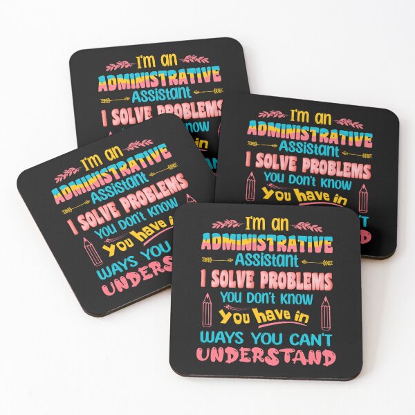 Item preview, i'm an administrative assistant i solve problems you don't know you have in ways you can't understand Official Administrative professional day admin assistant shirt designed and sold by cizito.