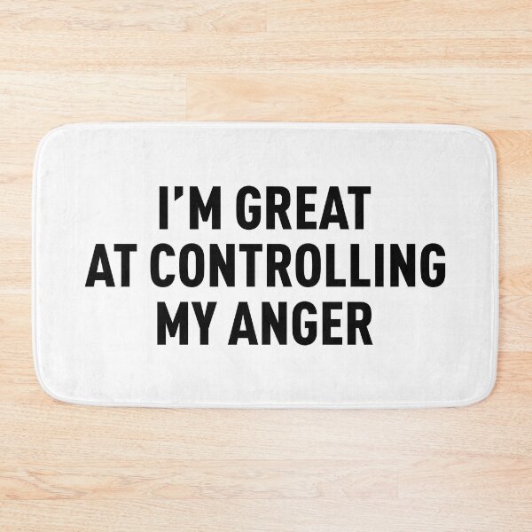 Item preview, I'm Great At Controlling My Anger (Black) designed and sold by FilipeFerreira.