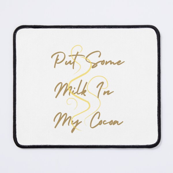 Item preview, Put Some Milk In My Cocoa designed and sold by CreeDesigns723.