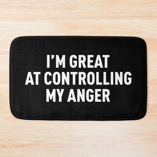 Item preview, I'm Great At Controlling My Anger (White) designed and sold by FilipeFerreira.
