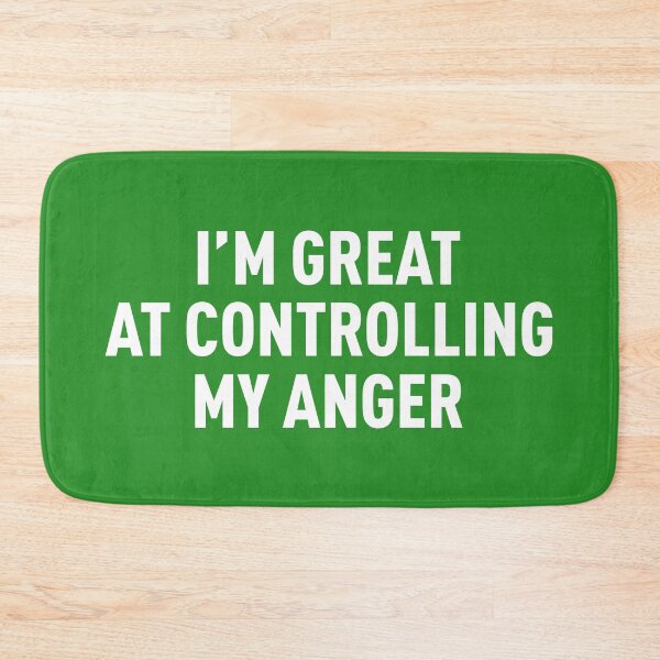 Item preview, I'm Great At Controlling My Anger (Green BG) designed and sold by FilipeFerreira.