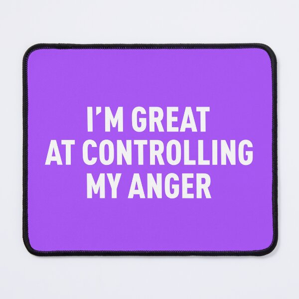 Item preview, I'm Great At Controlling My Anger (Purple BG) designed and sold by FilipeFerreira.