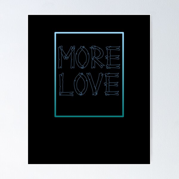 Item preview, More love, cute tunny qoute, love is love designed and sold by Fumar3065.