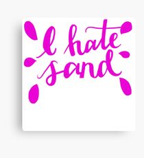 I Hate Sand Pink Canvas Print