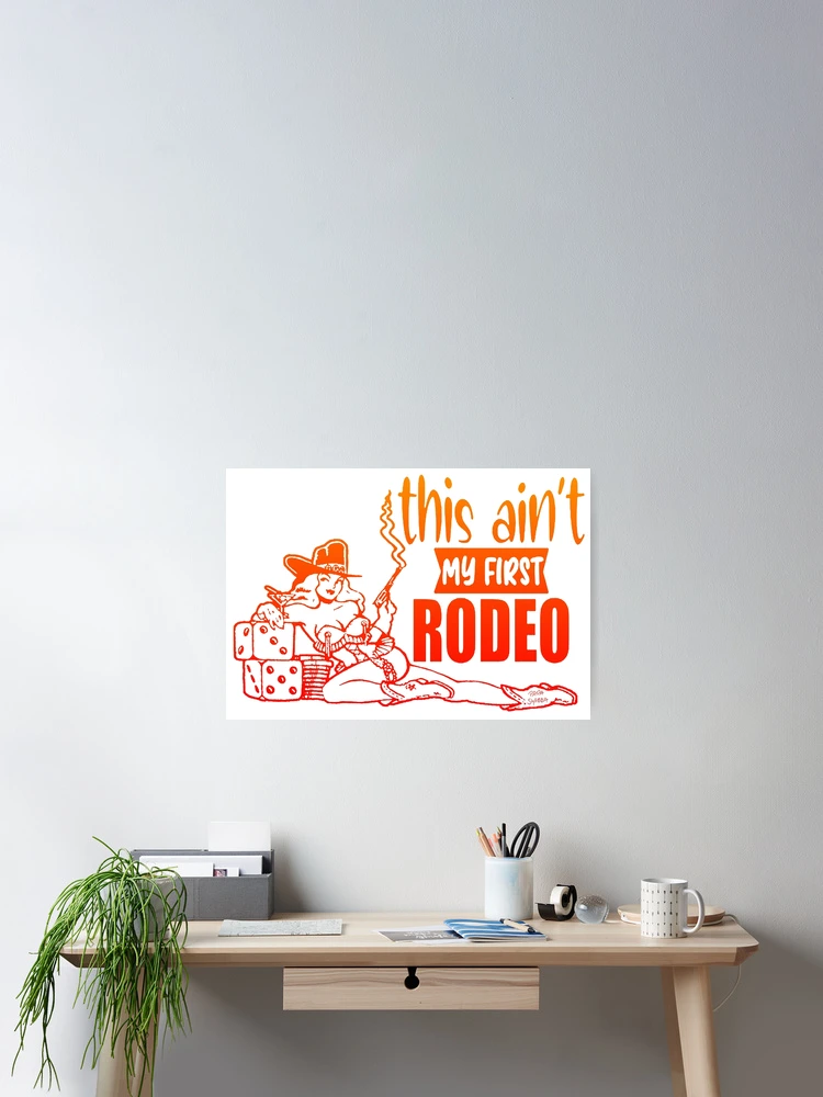 Thumbnail 2 of 3, Poster, CowGirl; Not First Rodeo; designed and sold by StickerApe.