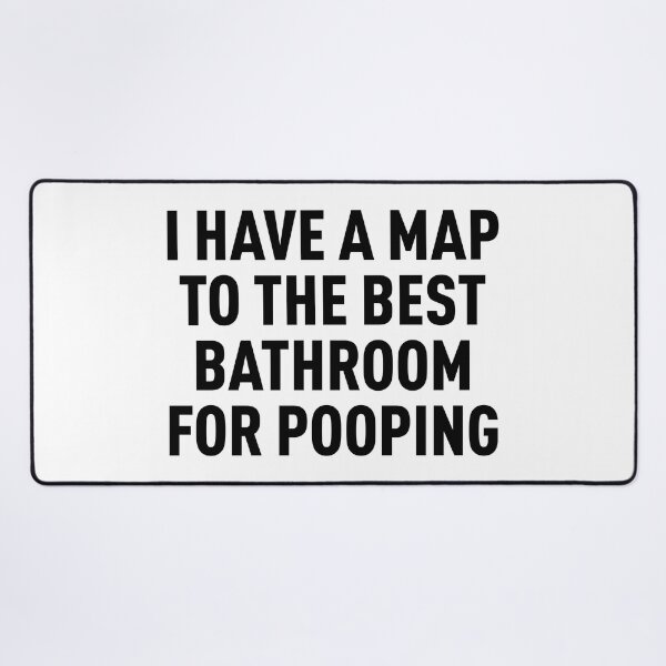 Item preview, I Have a Map to the Best Bathroom for Pooping (Black) designed and sold by FilipeFerreira.
