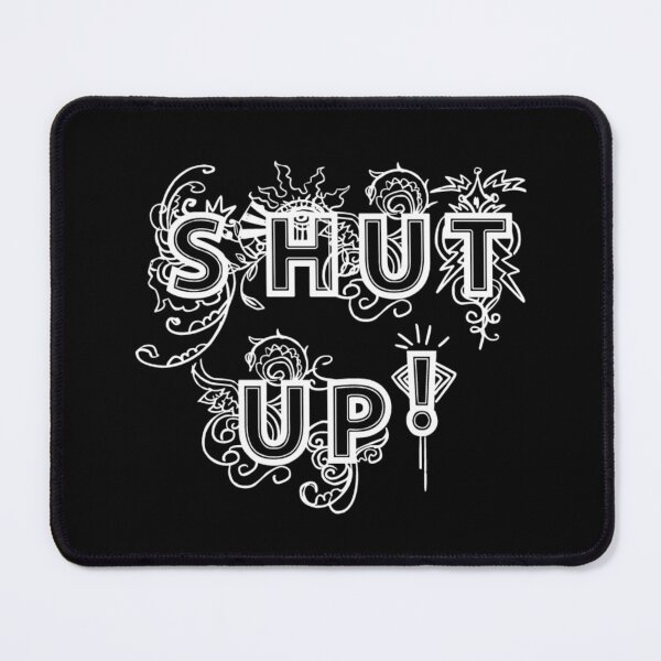 Item preview, Shut up! Design style designed and sold by Maroaly.