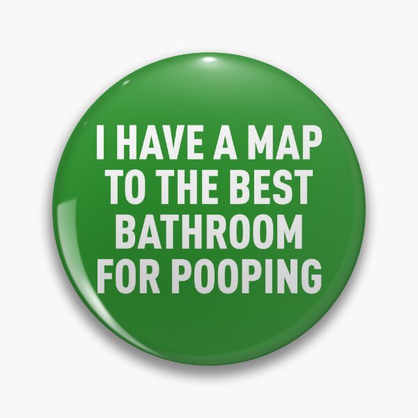 Item preview, I Have a Map to the Best Bathroom for Pooping (Green BG) designed and sold by FilipeFerreira.