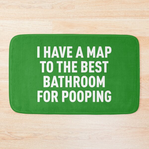 Item preview, I Have a Map to the Best Bathroom for Pooping (Green BG) designed and sold by FilipeFerreira.