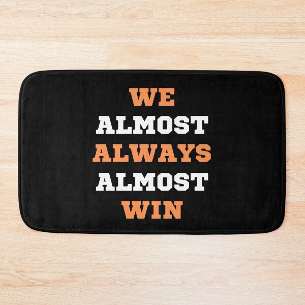 Item preview, We Almost Always Almost Win | Funny Sports Watching Design designed and sold by appareltolove.