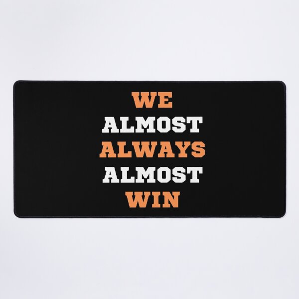 Item preview, We Almost Always Almost Win | Funny Sports Watching Design designed and sold by appareltolove.