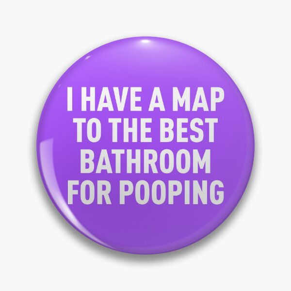 Item preview, I Have a Map to the Best Bathroom for Pooping (Purple BG) designed and sold by FilipeFerreira.