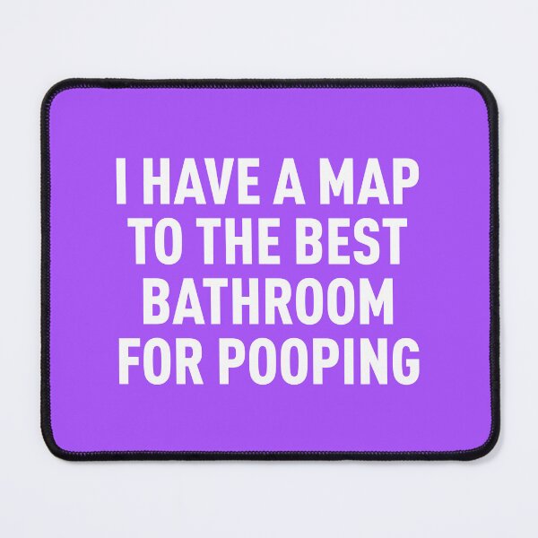 Item preview, I Have a Map to the Best Bathroom for Pooping (Purple BG) designed and sold by FilipeFerreira.