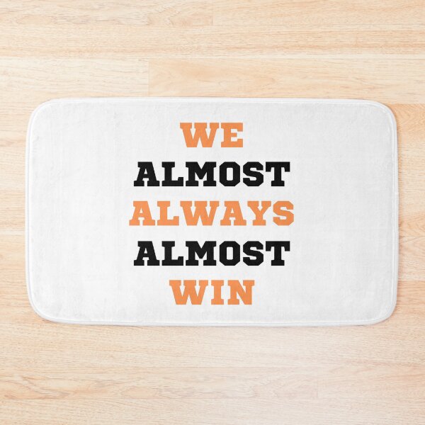 Item preview, We Almost Always Almost Win | Funny Sports Watching Design designed and sold by appareltolove.
