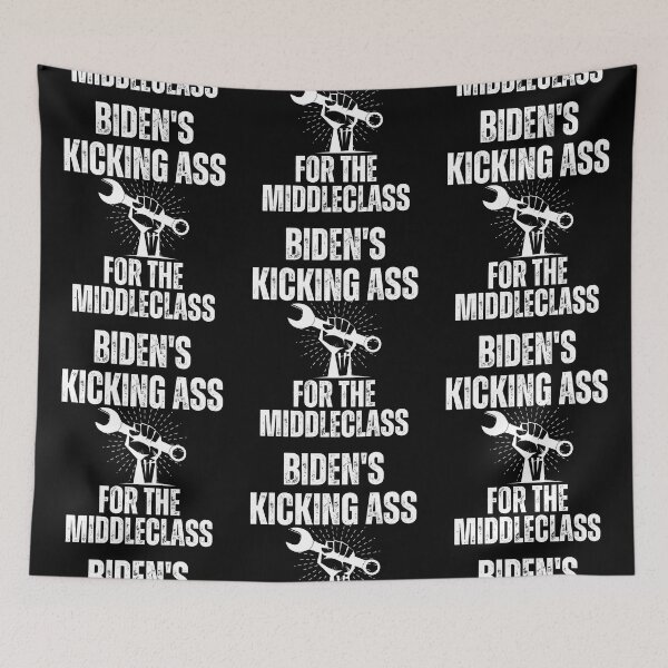 Item preview, Biden's Kicking Ass For The Middleclass Political Text Design designed and sold by EarthArtDesigns.