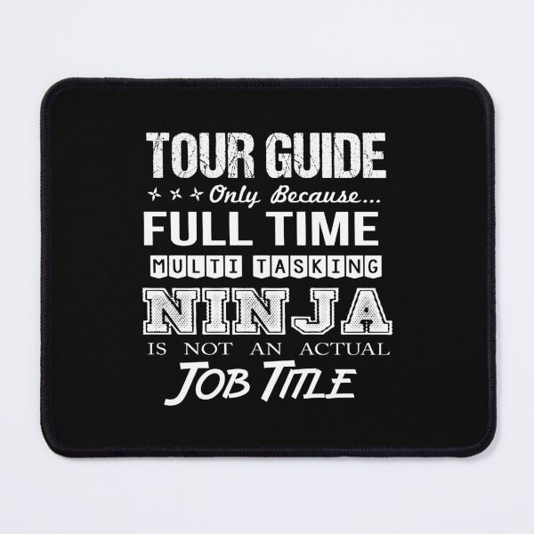 Item preview, Tour Guide T Shirt - Multitasking Ninja Job Gift Item Tee designed and sold by alishabvrstella.