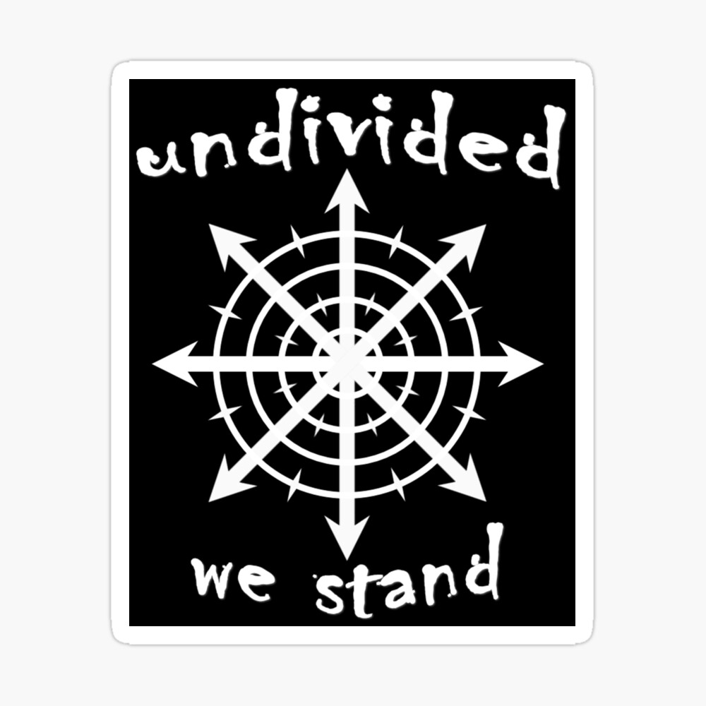 Chaos Undivided We Stand Poster By Saintagnost Redbubble