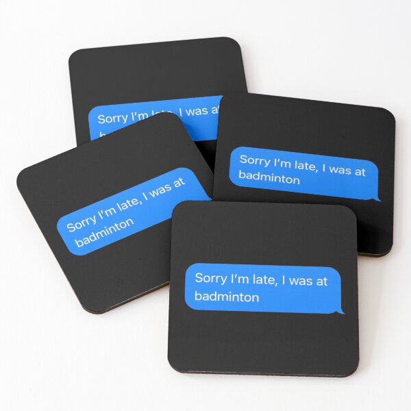Item preview, Sorry I'm Late, I Was At Badminton Text Message Black - Funny Gym designed and sold by GymWearDepot.