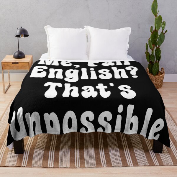 Item preview, Me, Fail English? That's Unpossible. Funny English Student quote designed and sold by CHOOSEYOURS SHOP.
