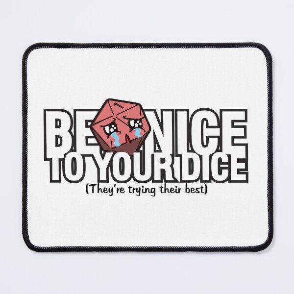Item preview, Be nice to your dice (They're trying their best) designed and sold by Atlantee.