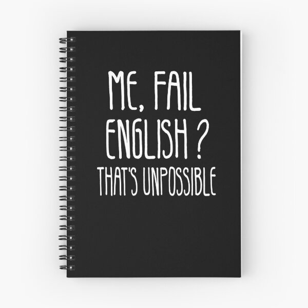 Item preview, Me, Fail English? That's Unpossible. Funny English Student quote  designed and sold by CHOOSEYOURS SHOP.