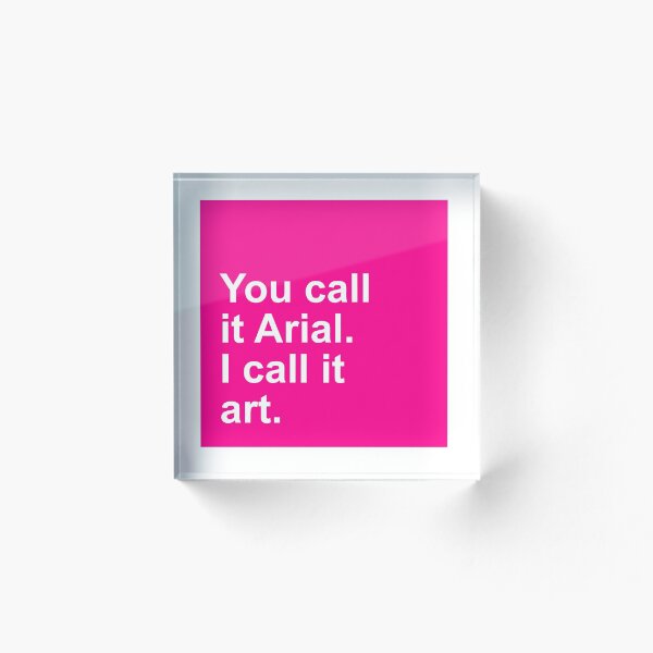 Item preview, You call it Arial - I call it art. designed and sold by UDDesign.