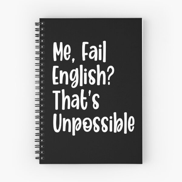 Item preview, Me, Fail English? That's Unpossible. Funny English Student quote  designed and sold by CHOOSEYOURS SHOP.