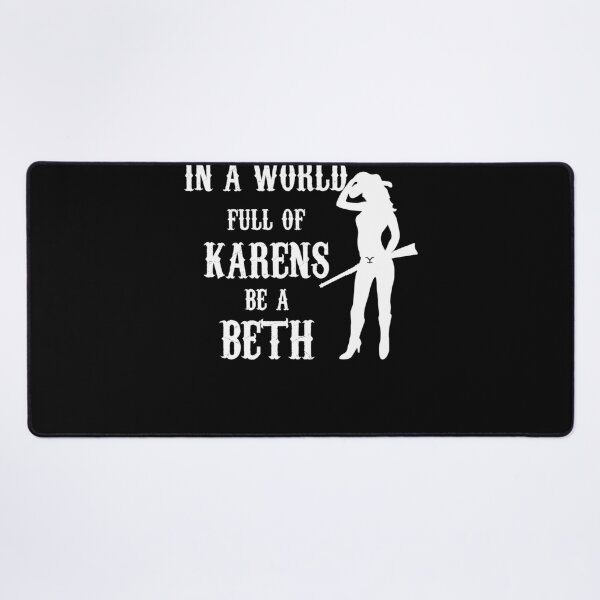 Item preview, In a world full of Karens be a Beth designed and sold by OLIVIAKARENS.