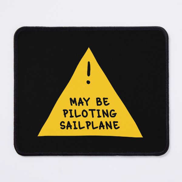 Item preview,  ⚠ May Be Piloting Sailplane ⚠ designed and sold by orlumbuspirate.
