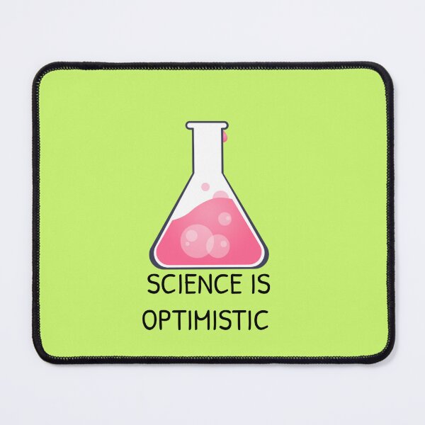 Item preview, Science Is Optimistic designed and sold by Gonkpoke.