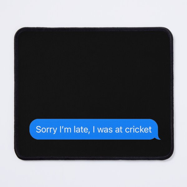 Item preview, Sorry I'm Late, I Was At Cricket Text Message Black - Funny Gym designed and sold by GymWearDepot.