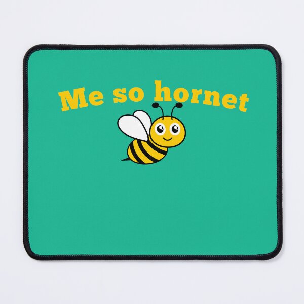 Item preview, Me so hornet close to me designed and sold by Fumar3065.