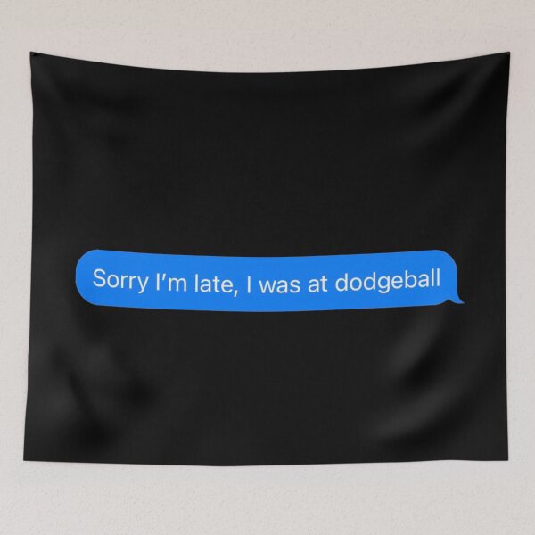 Item preview, Sorry I'm Late, I Was At Dodgeball Text Message Black - Funny Gym designed and sold by GymWearDepot.