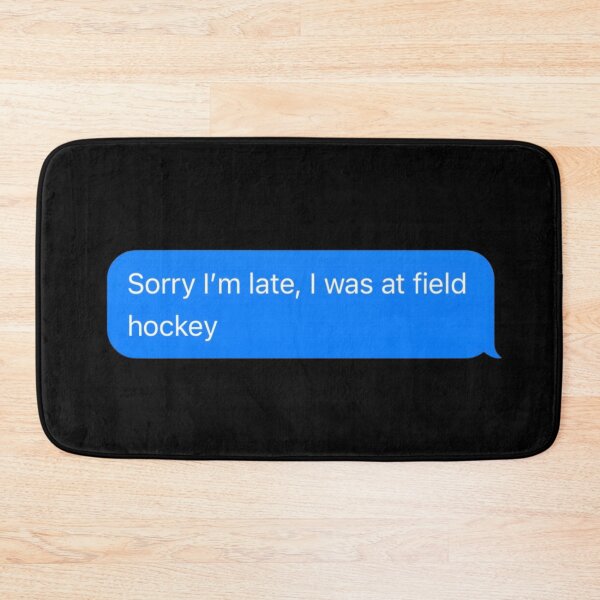 Item preview, Sorry I'm Late, I Was At Field Hockey Text Message Black - Funny Gym designed and sold by GymWearDepot.