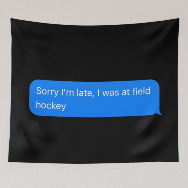 Item preview, Sorry I'm Late, I Was At Field Hockey Text Message Black - Funny Gym designed and sold by GymWearDepot.
