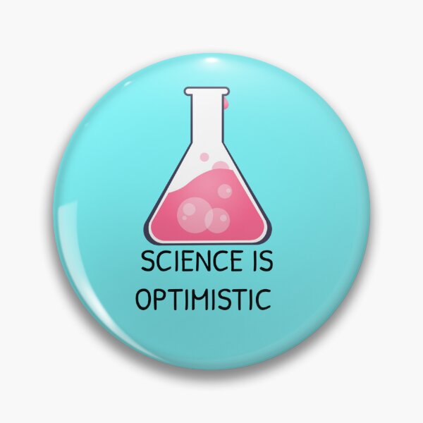 Item preview, Science Is Optimistic designed and sold by Gonkpoke.