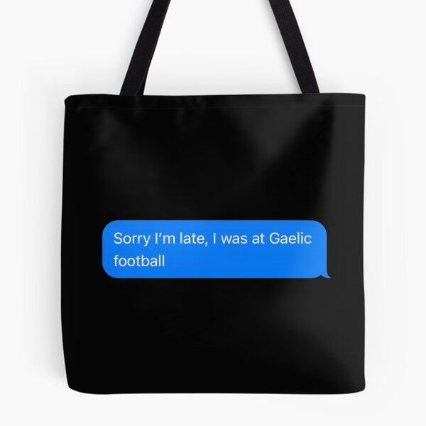 Item preview, Sorry I'm Late, I Was At Gaelic Football Text Message Black - Funny Gym designed and sold by GymWearDepot.