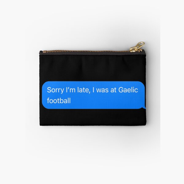Item preview, Sorry I'm Late, I Was At Gaelic Football Text Message Black - Funny Gym designed and sold by GymWearDepot.
