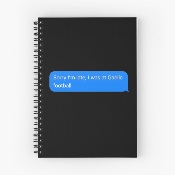 Item preview, Sorry I'm Late, I Was At Gaelic Football Text Message Black - Funny Gym designed and sold by GymWearDepot.