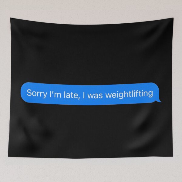 Item preview, Sorry I'm Late, I Was Weightlifting Text Message Black - Funny Gym designed and sold by GymWearDepot.