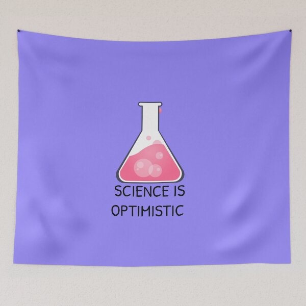Item preview, Science Is Optimistic designed and sold by Gonkpoke.